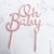 New Product Creative Oh Baby Series Acrylic Cake Insertion Birthday Party Dessert Bar Baking Cake Topper