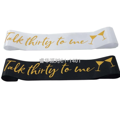 30 Th Birthday Party Shoulder Strap Etiquette Strap Talk Thirty to Me Single Layer Gold Powder Printed Shoulder Strap